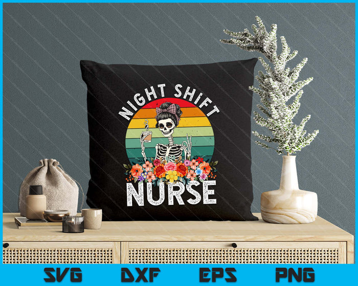 Funny Night Shift Nurse Skeleton Night Shift Nurse SVG PNG Digital Printable Files Funny Night Shift Nurse Skeleton Night Shift Nurse SVG PNG Digital Printable Files
