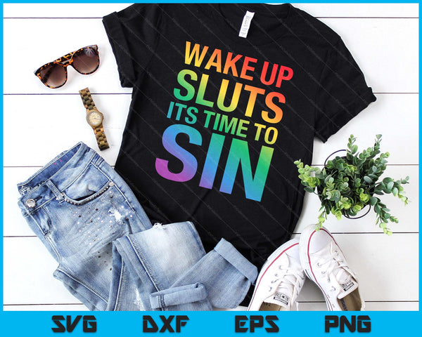 PRIDE Adult Wake Up Sluts It's Time To Sin LGBTQ SVG PNG Digital Printable Files