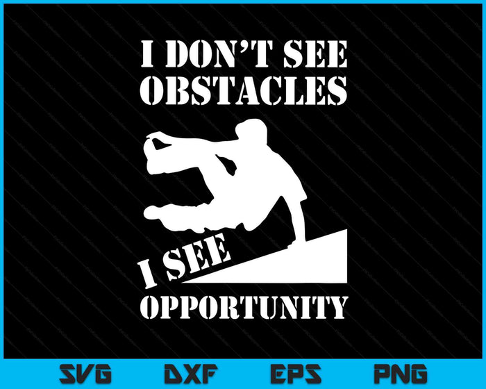 Funny Parkour I Don't See Obstacles Free Running Parkour SVG PNG Digital Printable Files Funny Parkour I Don't See Obstacles Free Running Parkour SVG PNG Digital Printable Files