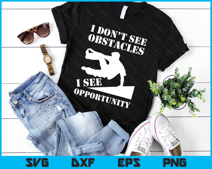 Funny Parkour I Don't See Obstacles Free Running Parkour SVG PNG Digital Printable Files Funny Parkour I Don't See Obstacles Free Running Parkour SVG PNG Digital Printable Files