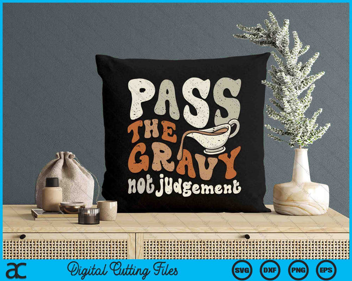 Funny Pass The Gravy Thanksgiving SVG PNG Digital Cutting Files Funny Pass The Gravy Thanksgiving SVG PNG Digital Cutting Files