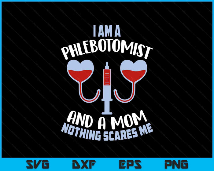 Funny Phlebotomist Mom Shirt Joke Phlebotomy Mother SVG PNG Digital Printable Files Funny Phlebotomist Mom Shirt Joke Phlebotomy Mother SVG PNG Digital Printable Files