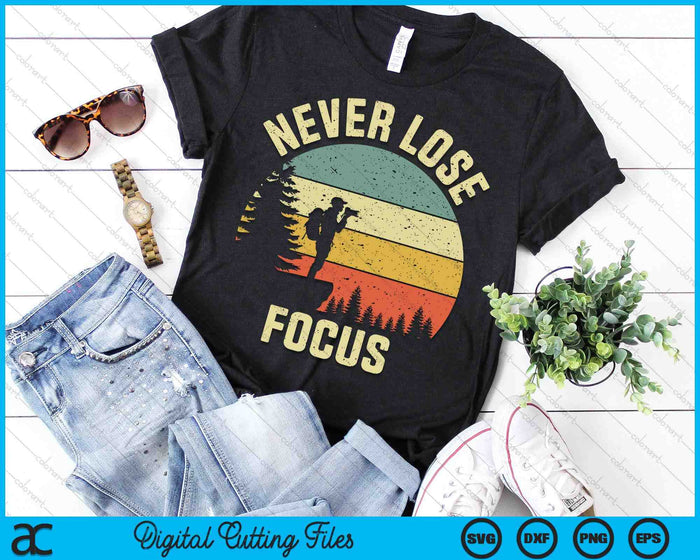 Funny Photographer Camera Never Lose Focus Photography SVG PNG Digital Printable Files Funny Photographer Camera Never Lose Focus Photography SVG PNG Digital Printable Files