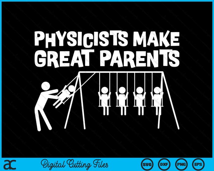 Funny Physicists Make Great Parents SVG PNG Digital Cutting Files Funny Physicists Make Great Parents SVG PNG Digital Cutting Files