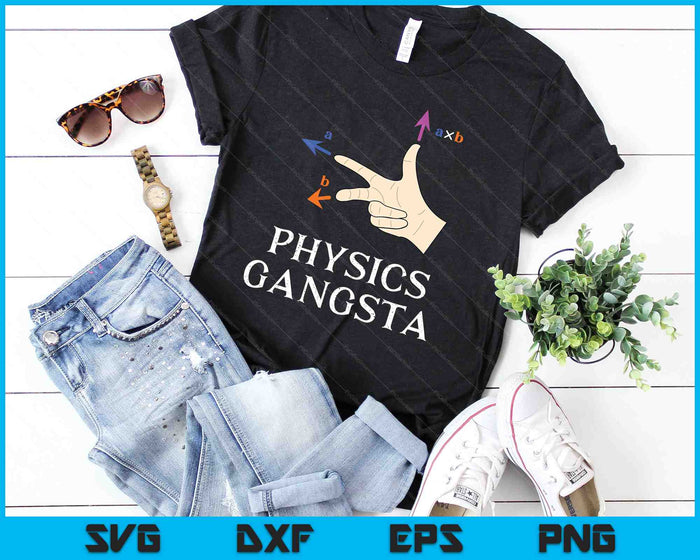 Funny Physics Joke Pun Physics Gangsta Physics Gift SVG PNG Digital Cutting Files Funny Physics Joke Pun Physics Gangsta Physics Gift SVG PNG Digital Cutting Files