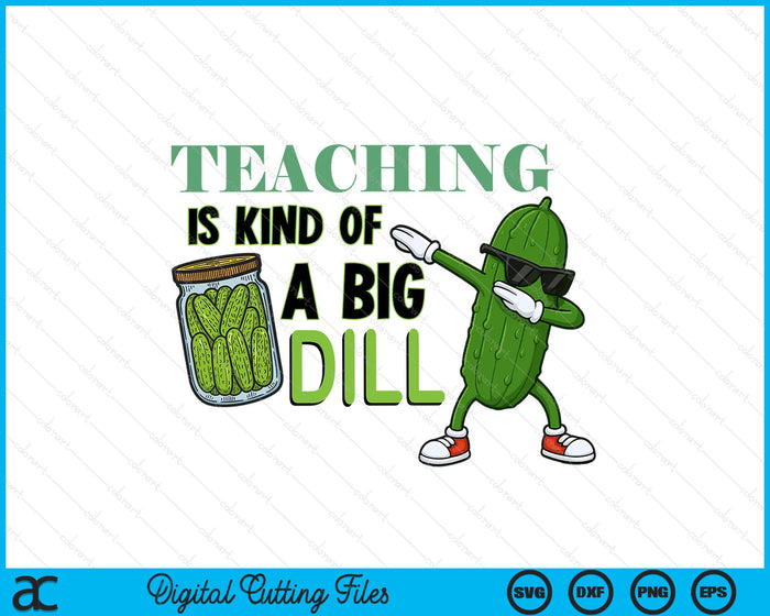 Funny Pickle Vegan Teacher Is Kind Of A Big Dill SVG PNG Digital Printable Files Funny Pickle Vegan Teacher Is Kind Of A Big Dill SVG PNG Digital Printable Files
