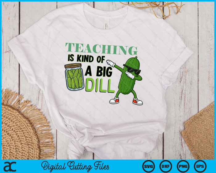 Funny Pickle Vegan Teacher Is Kind Of A Big Dill SVG PNG Digital Printable Files Funny Pickle Vegan Teacher Is Kind Of A Big Dill SVG PNG Digital Printable Files