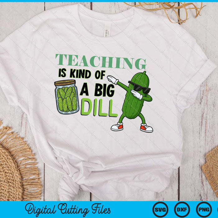 Funny Pickle Vegan Teacher Is Kind Of A Big Dill SVG PNG Digital Printable Files Funny Pickle Vegan Teacher Is Kind Of A Big Dill SVG PNG Digital Printable Files