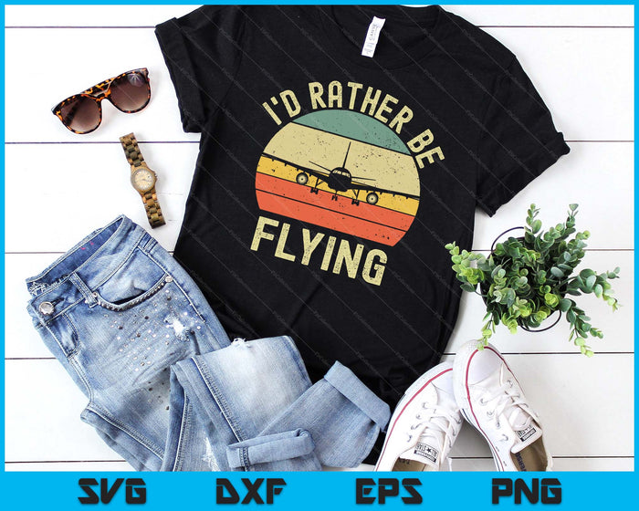 Funny Pilot I'd Rather Be Flying Airplane Pilot Gift SVG PNG Digital Printable Files Funny Pilot I'd Rather Be Flying Airplane Pilot Gift SVG PNG Digital Printable Files