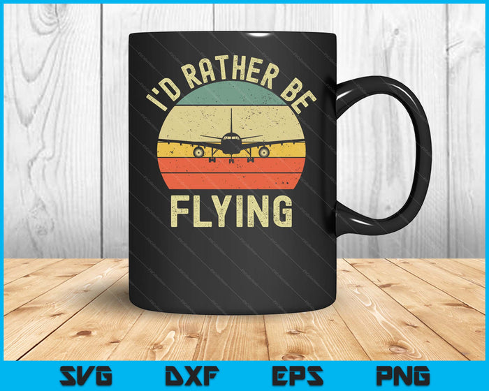 Funny Pilot I'd Rather Be Flying Airplane Pilot Gift SVG PNG Digital Printable Files Funny Pilot I'd Rather Be Flying Airplane Pilot Gift SVG PNG Digital Printable Files