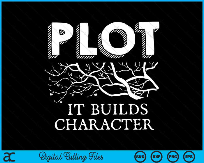 Funny Plot It Builds Character Book Reading Teacher SVG PNG Digital Cutting Files Funny Plot It Builds Character Book Reading Teacher SVG PNG Digital Cutting Files