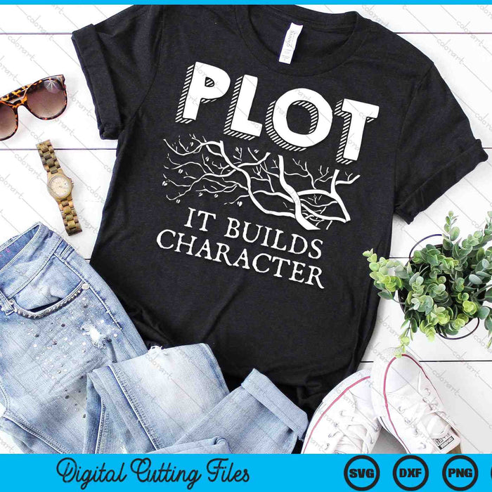 Funny Plot It Builds Character Book Reading Teacher SVG PNG Digital Cutting Files Funny Plot It Builds Character Book Reading Teacher SVG PNG Digital Cutting Files