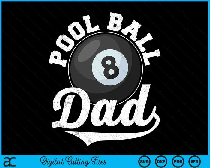 Funny Pool Ball Dad Pool Ball Sports SVG PNG Digital Cutting Files Funny Pool Ball Dad Pool Ball Sports SVG PNG Digital Cutting Files