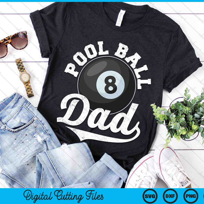 Funny Pool Ball Dad Pool Ball Sports SVG PNG Digital Cutting Files Funny Pool Ball Dad Pool Ball Sports SVG PNG Digital Cutting Files