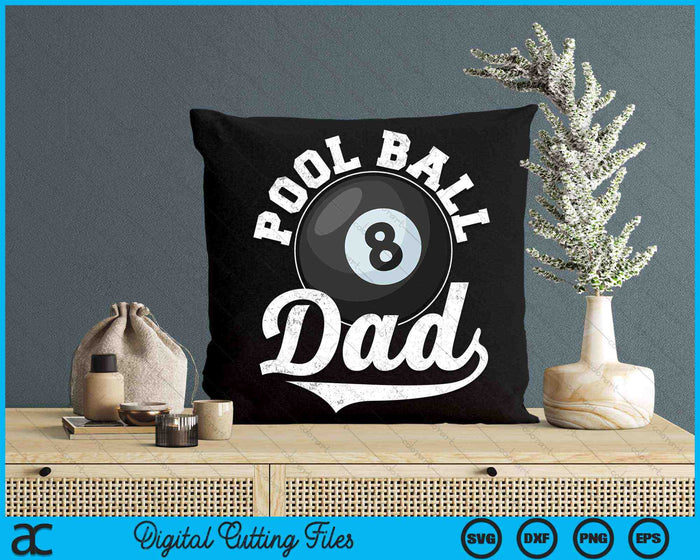 Funny Pool Ball Dad Pool Ball Sports SVG PNG Digital Cutting Files Funny Pool Ball Dad Pool Ball Sports SVG PNG Digital Cutting Files