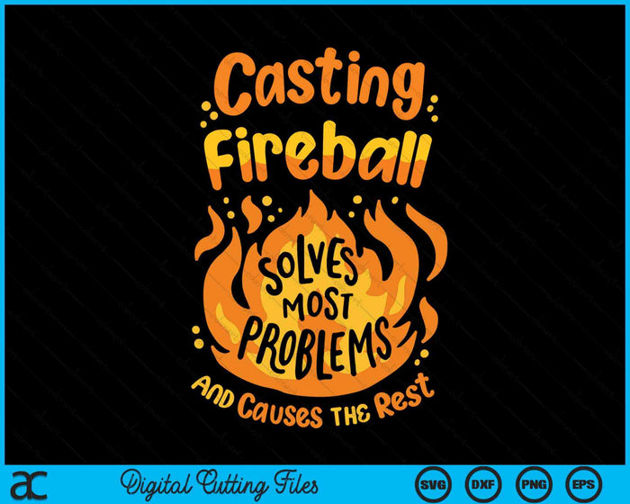 Funny RPG Gamer Nerdy Casting Fireball Solves Most Problems SVG PNG Digital Printable Files Funny RPG Gamer Nerdy Casting Fireball Solves Most Problems SVG PNG Digital Printable Files