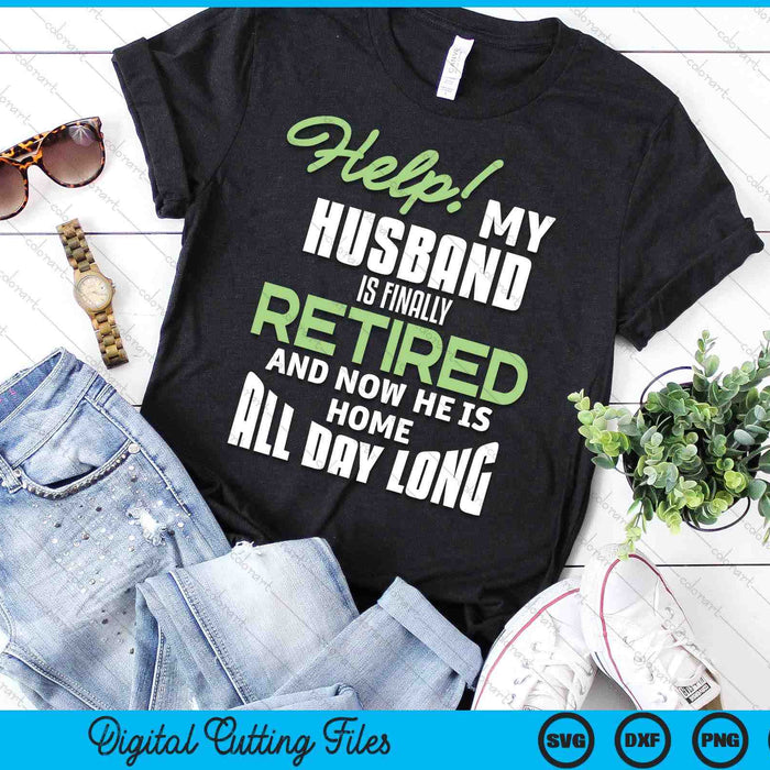Retired Husband Retirement Quote For A Wife SVG PNG Digital Cutting Files Retired Husband Retirement Quote For A Wife SVG PNG Digital Cutting Files