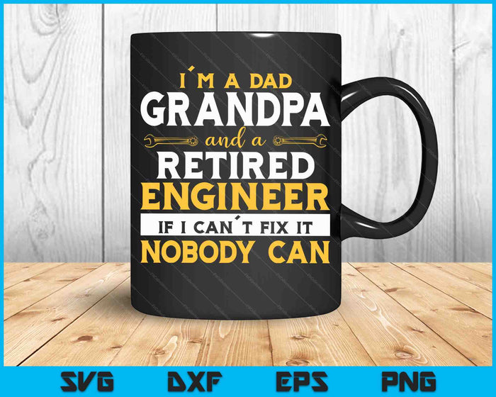 Funny Retirement Outfit For A Retired Engineer Grandpa SVG PNG Digital Cutting Files Funny Retirement Outfit For A Retired Engineer Grandpa SVG PNG Digital Cutting Files