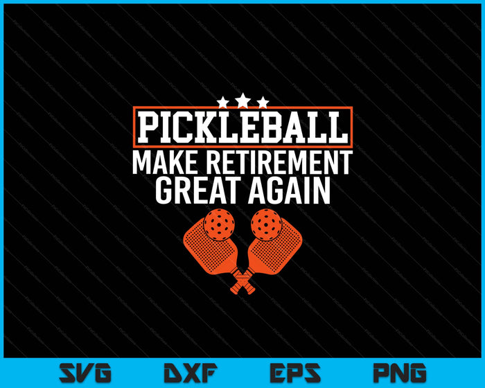 Funny Retirement Pickleball Make Retirement Great Again SVG PNG Digital Printable Files Funny Retirement Pickleball Make Retirement Great Again SVG PNG Digital Printable Files