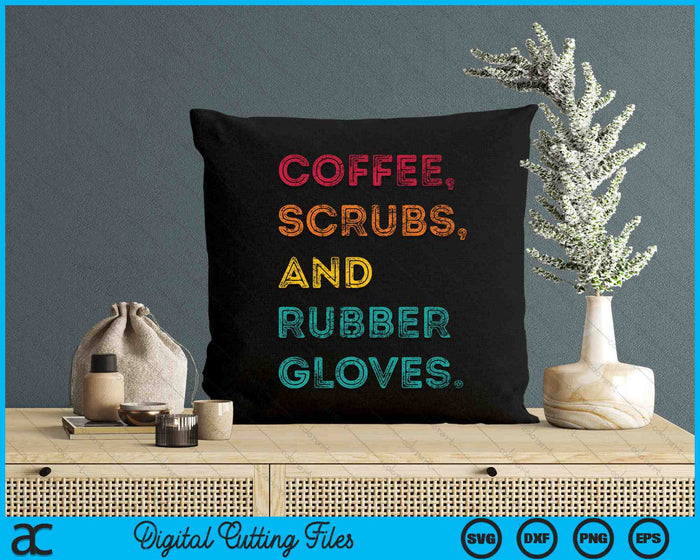 Funny Retro Coffee Scrubs Rubber Gloves Nurse Doctor Medical SVG PNG Digital Cutting Files Funny Retro Coffee Scrubs Rubber Gloves Nurse Doctor Medical SVG PNG Digital Cutting Files
