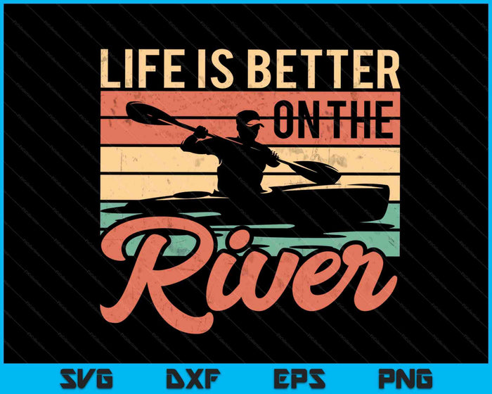 Funny Rowing Canoe Kajak Life Is Better On The River SVG PNG Digital Cutting Files Funny Rowing Canoe Kajak Life Is Better On The River SVG PNG Digital Cutting Files