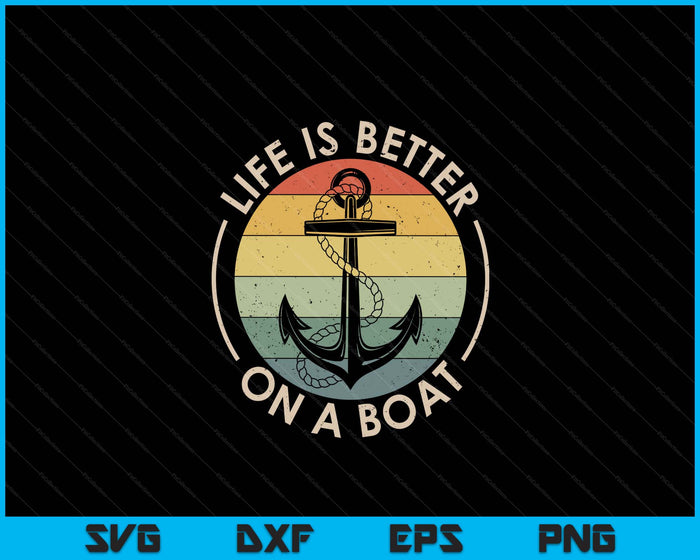 Funny Sailing Boating Sailor Boat Life Is Better On a Boat SVG PNG Digital Cutting Files Funny Sailing Boating Sailor Boat Life Is Better On a Boat SVG PNG Digital Cutting Files