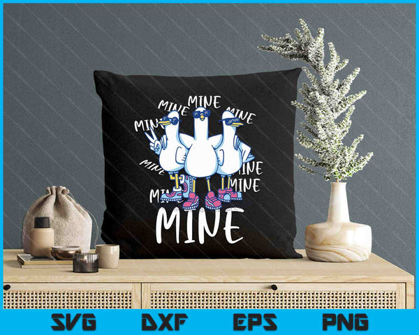 Funny Seagull Saying Mine Funny Pigeon Retro Ocean Life SVG PNG Digital Printable Files