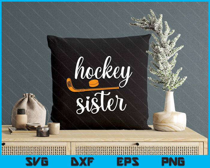 Sister Cute Gifts For Hockey Sister SVG PNG Digital Printable Files Sister Cute Gifts For Hockey Sister SVG PNG Digital Printable Files