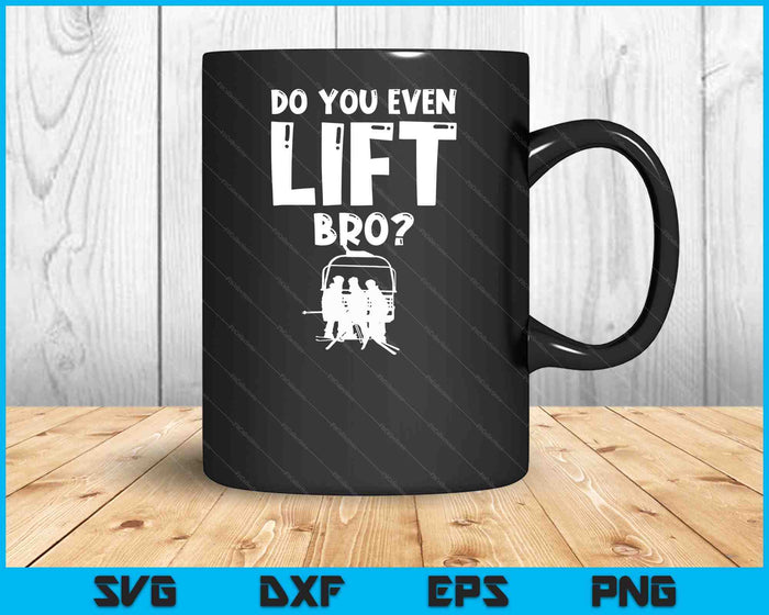 Funny Skiing Do You Even Lift Snowboard Ski SVG PNG Digital Cutting Files Funny Skiing Do You Even Lift Snowboard Ski SVG PNG Digital Cutting Files