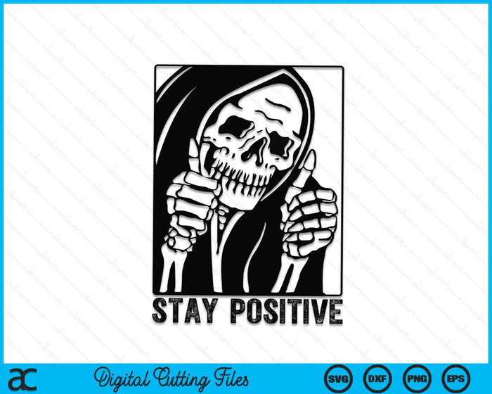 Cráneo Stay Positive Skeleton Halloween Motivacional SVG PNG Archivos de corte digital Cráneo Stay Positive Skeleton Halloween Motivacional SVG PNG Archivos de corte digital