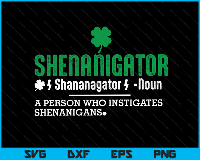 Funny St Patricks Day Shenanigator Shenanigans Outfit SVG PNG Digital Printable Files Funny St Patricks Day Shenanigator Shenanigans Outfit SVG PNG Digital Printable Files
