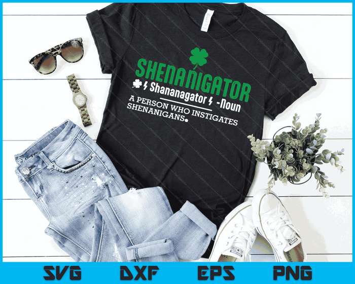Funny St Patricks Day Shenanigator Shenanigans Outfit SVG PNG Digital Printable Files Funny St Patricks Day Shenanigator Shenanigans Outfit SVG PNG Digital Printable Files