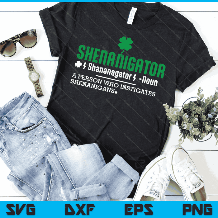 Funny St Patricks Day Shenanigator Shenanigans Outfit SVG PNG Digital Printable Files Funny St Patricks Day Shenanigator Shenanigans Outfit SVG PNG Digital Printable Files