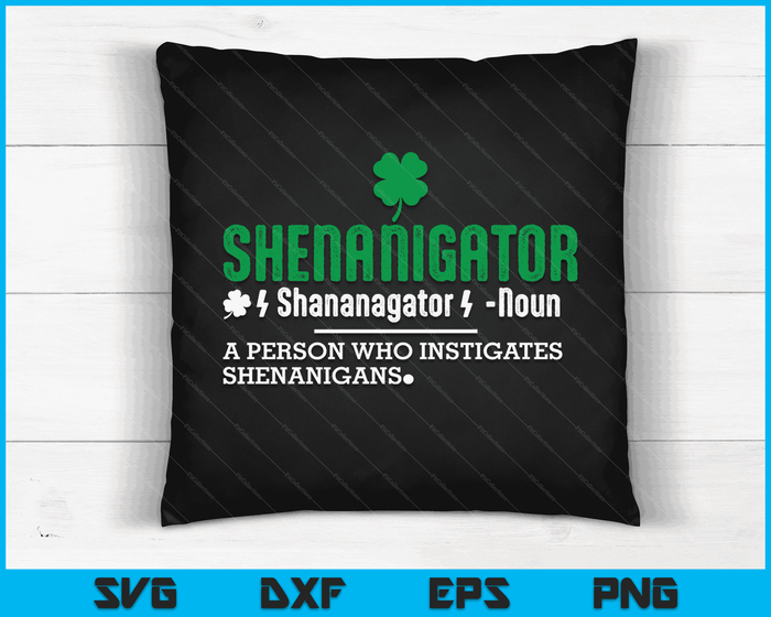 Funny St Patricks Day Shenanigator Shenanigans Outfit SVG PNG Digital Printable Files Funny St Patricks Day Shenanigator Shenanigans Outfit SVG PNG Digital Printable Files