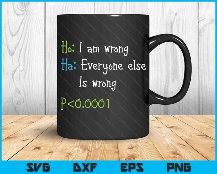 Funny Statistics Pun I Am Wrong Everyone Else Is Wrong SVG PNG Digital Cutting Files Funny Statistics Pun I Am Wrong Everyone Else Is Wrong SVG PNG Digital Cutting Files