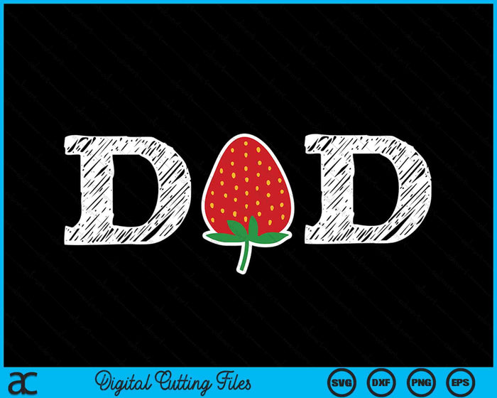 Funny Strawberry Dad Fruit Berry Father SVG PNG Cutting Printable Files Funny Strawberry Dad Fruit Berry Father SVG PNG Cutting Printable Files