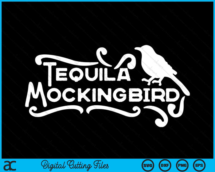 Funny Tequila Mockingbird Pun SVG PNG Digital Printable Files Funny Tequila Mockingbird Pun SVG PNG Digital Printable Files