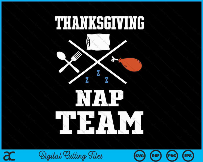 Funny Thanksgiving Turkey THANKSGIVING NAP TEAM SVG PNG Digital Cutting Files Funny Thanksgiving Turkey THANKSGIVING NAP TEAM SVG PNG Digital Cutting Files