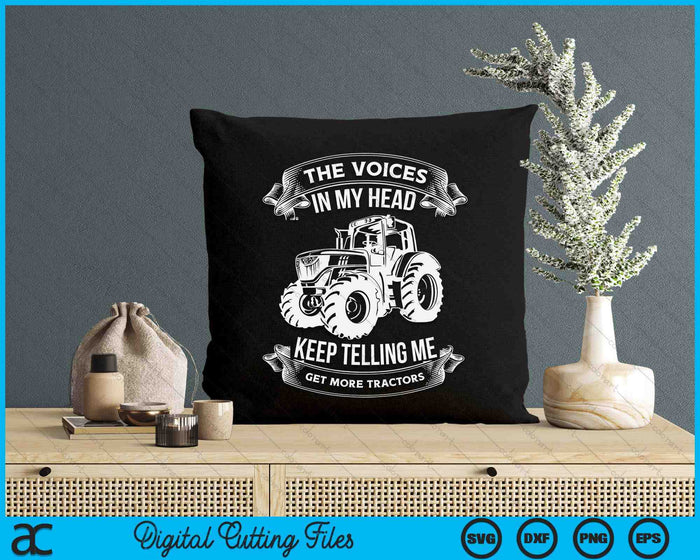 Funny The Voices In My Head Keep Telling Me Get More Tractors Farmer SVG PNG Digital Cutting File Funny The Voices In My Head Keep Telling Me Get More Tractors Farmer SVG PNG Digital Cutting File