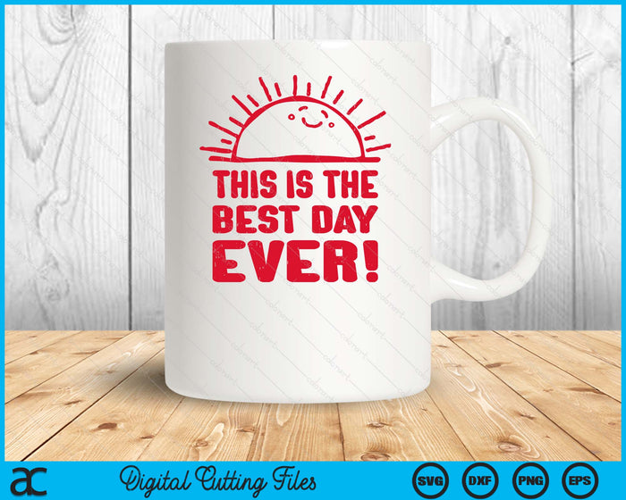 Funny This Is The Best Day Ever Happy Sunshine Retro SVG PNG Digital Printable Files Funny This Is The Best Day Ever Happy Sunshine Retro SVG PNG Digital Printable Files