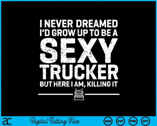 Funny Truck Driver Design For Trucker Women Trucking Lover SVG PNG Digital Cutting Files