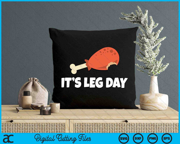 Funny Turkey It's Leg Day Thanksgiving Workout SVG PNG Digital Printable Files Funny Turkey It's Leg Day Thanksgiving Workout SVG PNG Digital Printable Files