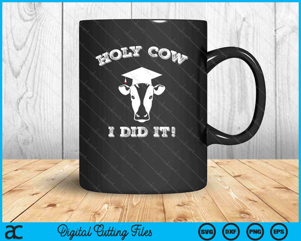 Funny Udderly Proud Graduation Gifts - Holy Cow I Did It! SVG PNG Cutting Printable Files