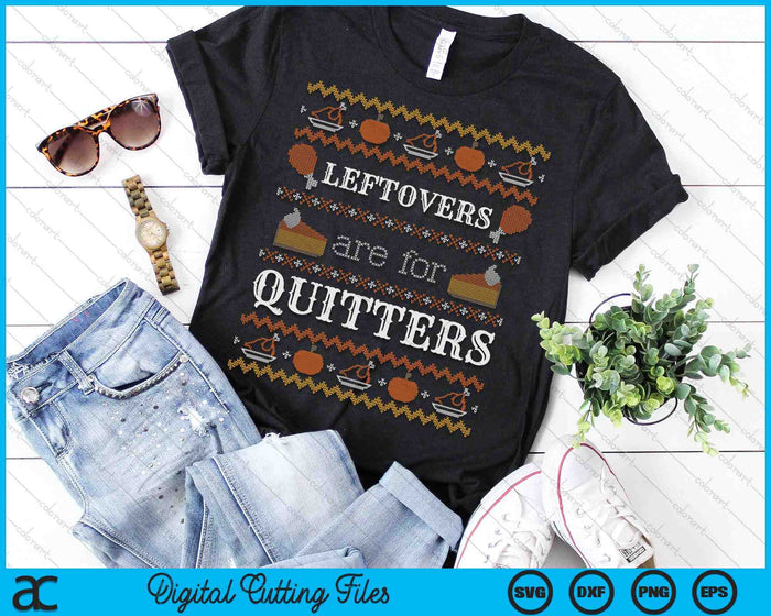 Funny Ugly Thanksgiving Sweater Leftovers For Quitters SVG PNG Digital Printable Files Funny Ugly Thanksgiving Sweater Leftovers For Quitters SVG PNG Digital Printable Files