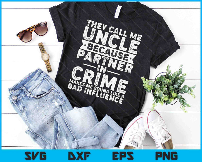 Funny Uncle Design For Uncle Men Uncle Partner In Crime SVG PNG Digital Printable Files Funny Uncle Design For Uncle Men Uncle Partner In Crime SVG PNG Digital Printable Files