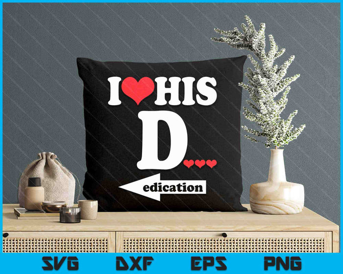 Funny Valentine's Day Couple Matching I Love His Dedication SVG PNG Digital Printable Files Funny Valentine's Day Couple Matching I Love His Dedication SVG PNG Digital Printable Files