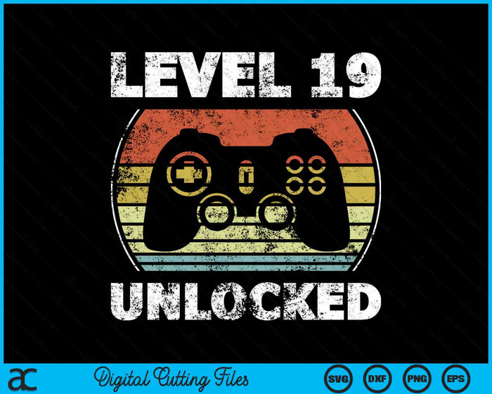 Video Gamer 19th Birthday Level 19 Unlocked SVG PNG Digital Cutting Files