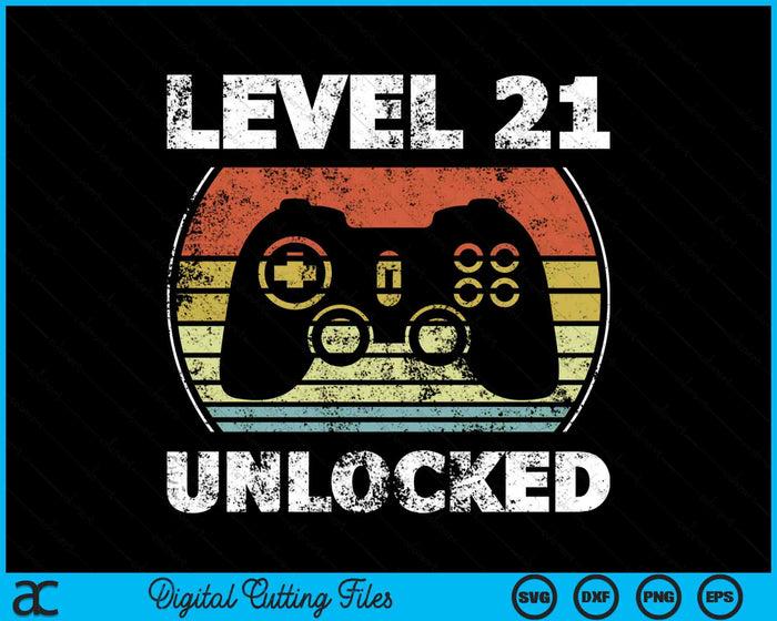 Funny Video Gamer 21st Birthday Level 21 Unlocked SVG PNG Digital Printable Files Funny Video Gamer 21st Birthday Level 21 Unlocked SVG PNG Digital Printable Files