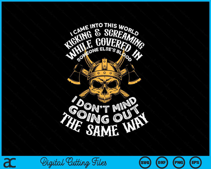 Funny Viking I Came Into This World Viking Lover SVG PNG Digital Printable Files Funny Viking I Came Into This World Viking Lover SVG PNG Digital Printable Files