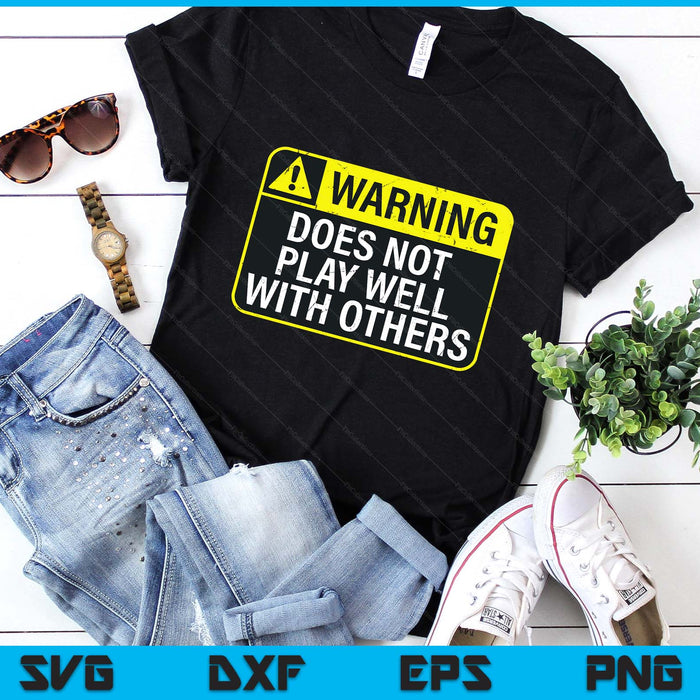 Funny Warning Does Not Play Well With Others Caution Sign SVG PNG Digital Printable Files Funny Warning Does Not Play Well With Others Caution Sign SVG PNG Digital Printable Files